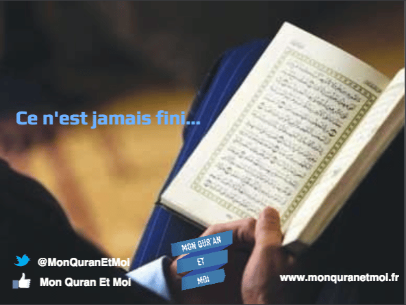 Ce n'est jamais fini - Mon Quran et moi