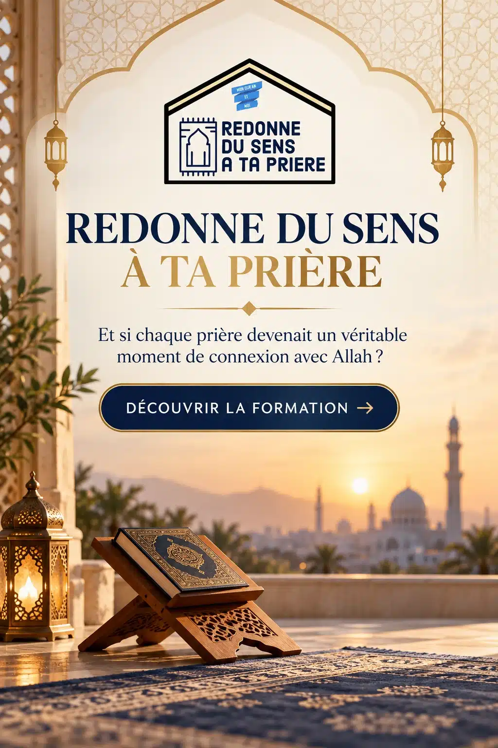 Redonne du sens à ta prière Formation Redonne du sens à ta prière pour approfondir sa relation avec Allah